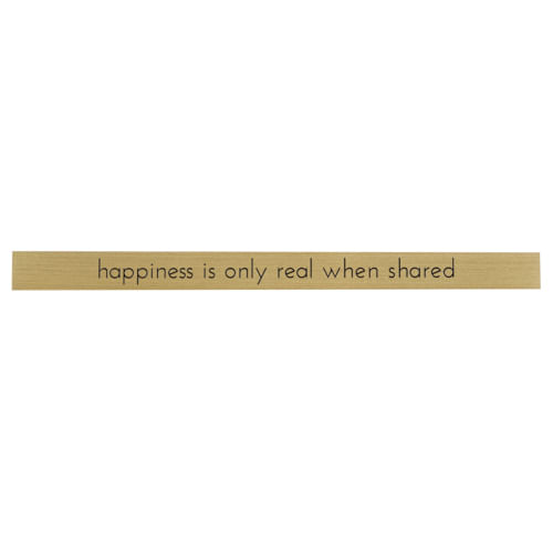 Placa Decorativa Sometimes Happiness is Only Real When Shared